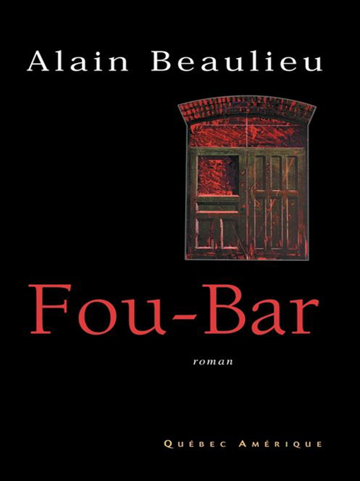 Title details for Fou-Bar by Alain Beaulieu - Available